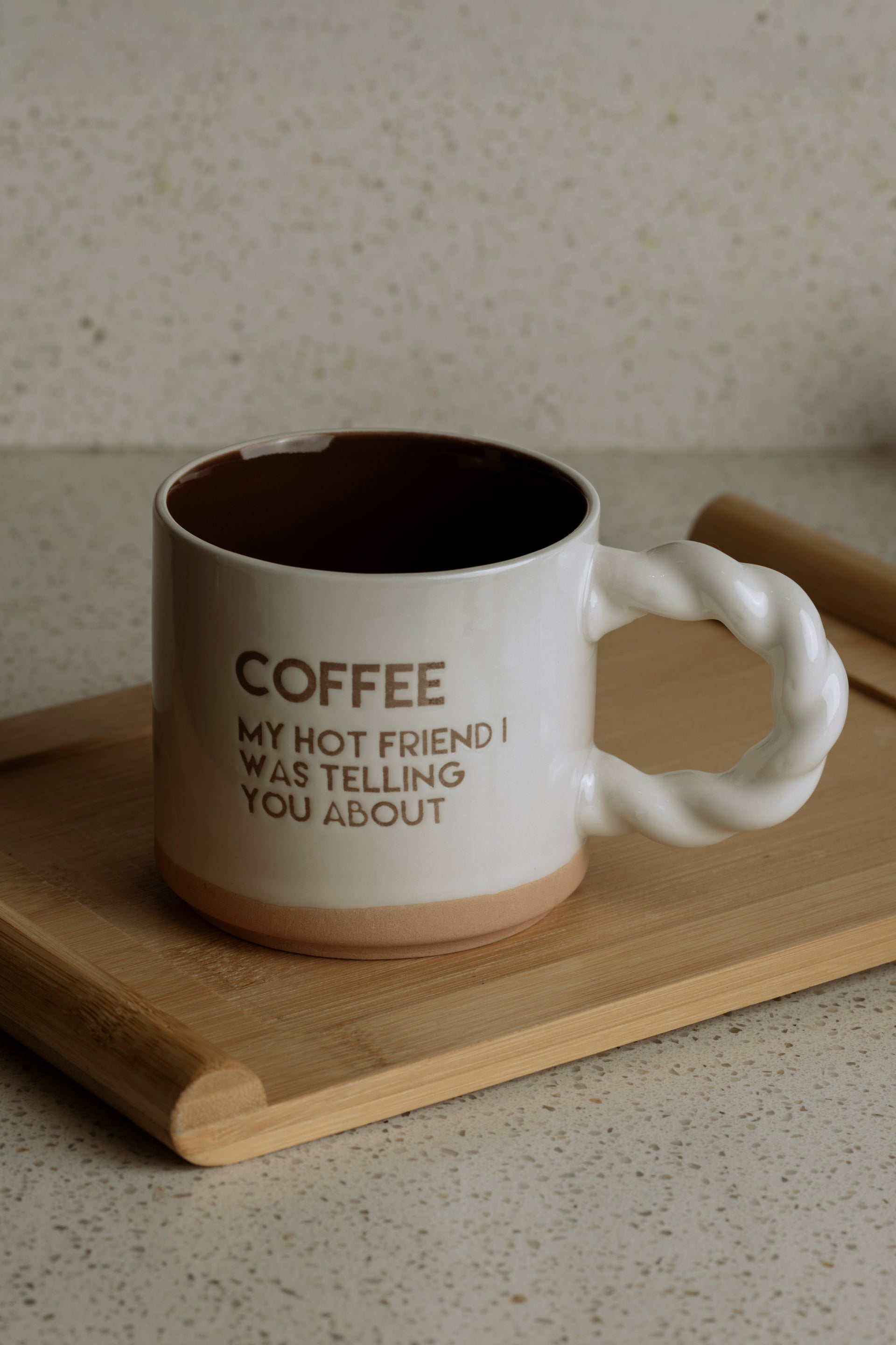 Coffee my hot friend mug