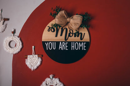 "Mom You Are Home" Sign