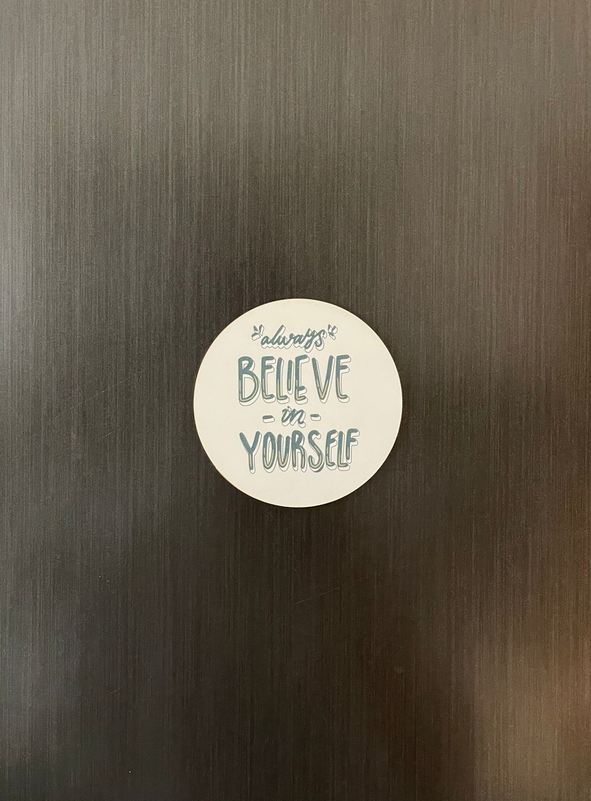 always believe in yourself fridge magnets
